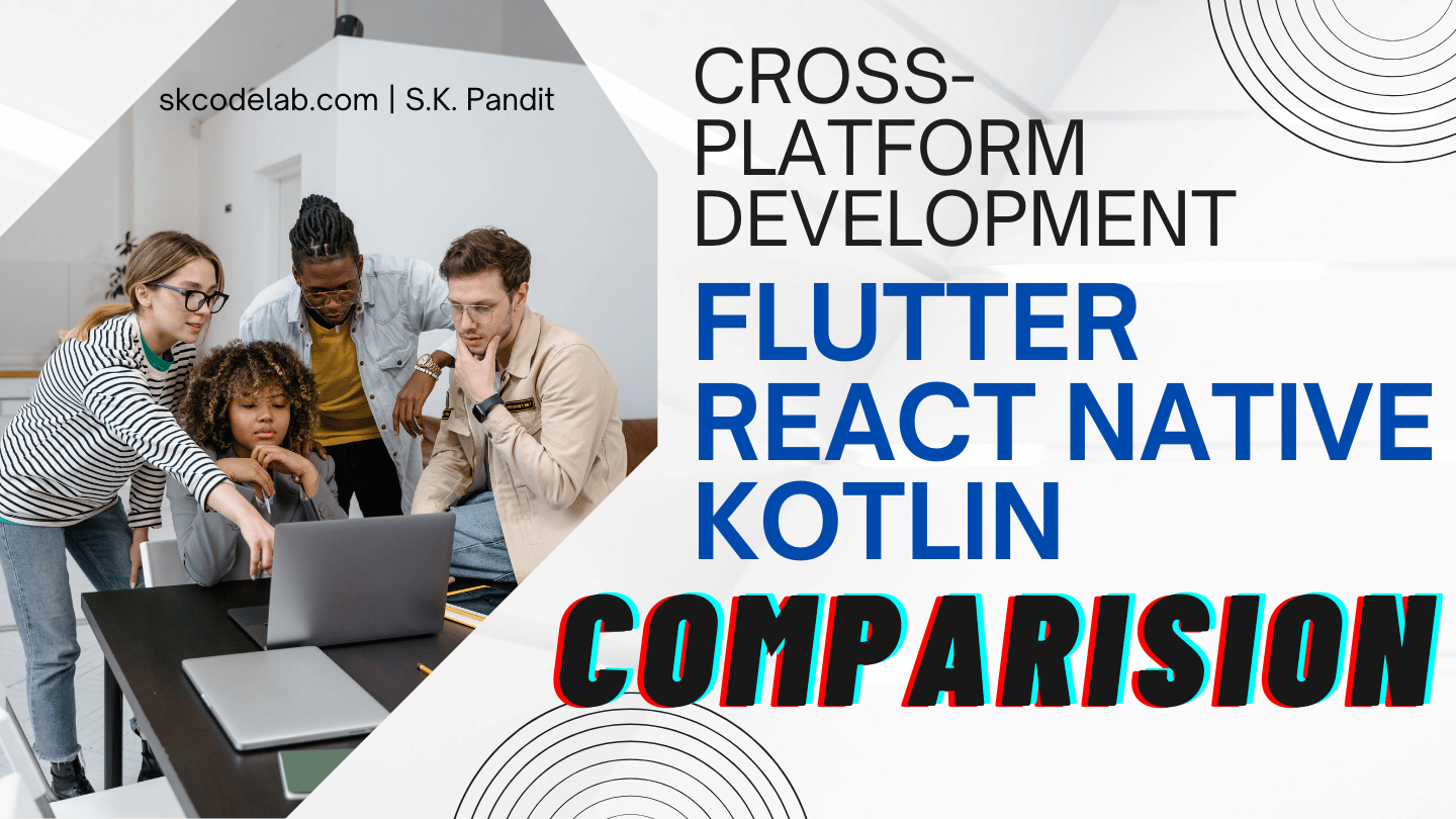 Read more about the article Cross-Platform Development: Flutter vs. React Native vs. Kotlin Multi Platform