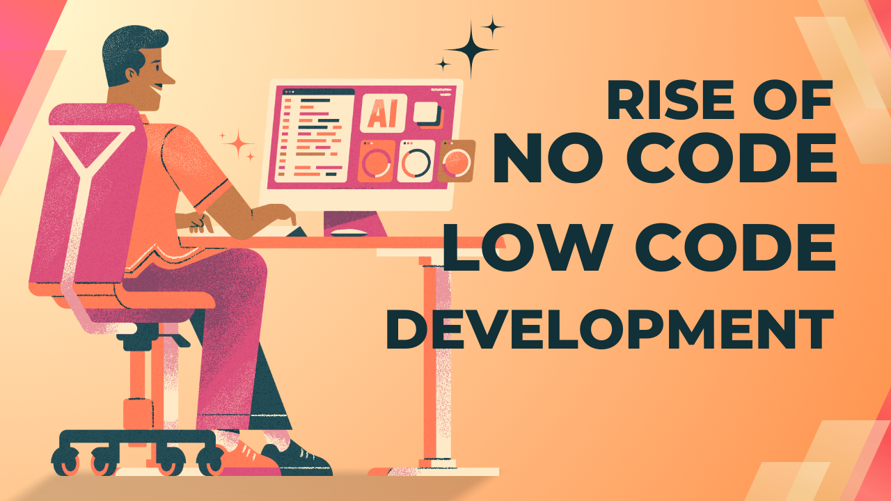 Read more about the article The Rise of Low-Code and No-Code Platforms: What It Means for You and the Future of Development